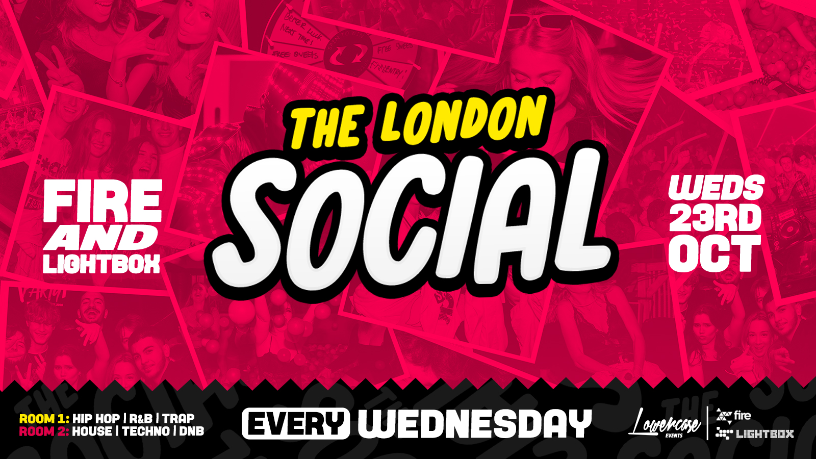 THE LONDON SOCIAL – EVERY WEDNESDAY @ FIRE & LIGHTBOX – LONDON’S BIGGEST WEEKLY STUDENT SOCIAL