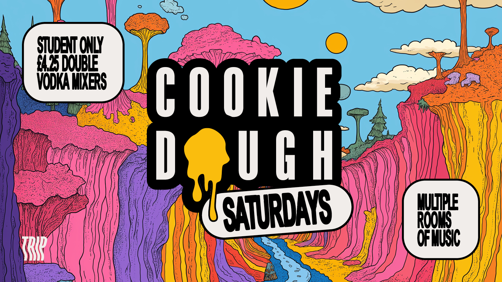 Cookie Dough Saturdays – Pop.RnB.House [Student Only//£4.25 Dbl vodka mixers]