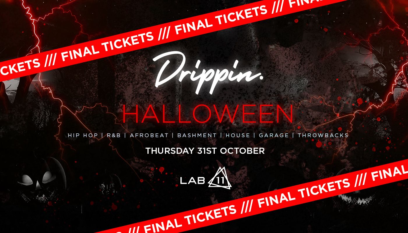 Drippin x Halloween – LAB11 🎃 [LAST 35 TICKETS!]