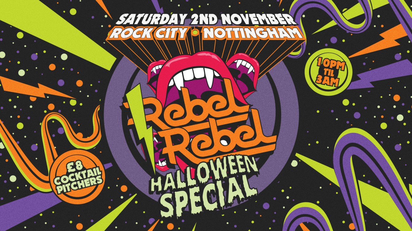 Rebel Rebel – HALLOWEEN SPECIAL – Nottingham’s Greatest Saturday Night – 02/11/24