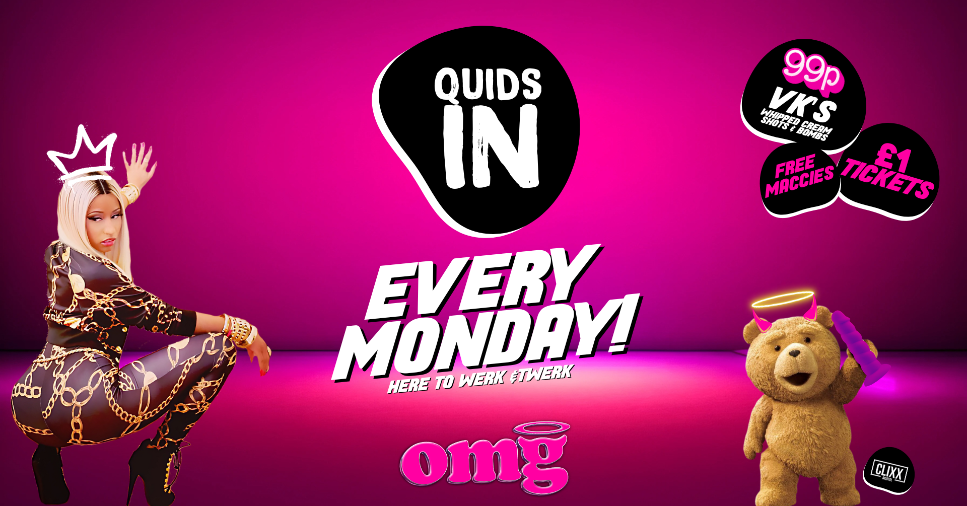 QUIDS IN 🐻 Every Monday – 99P VK’S & Bombs @OMG