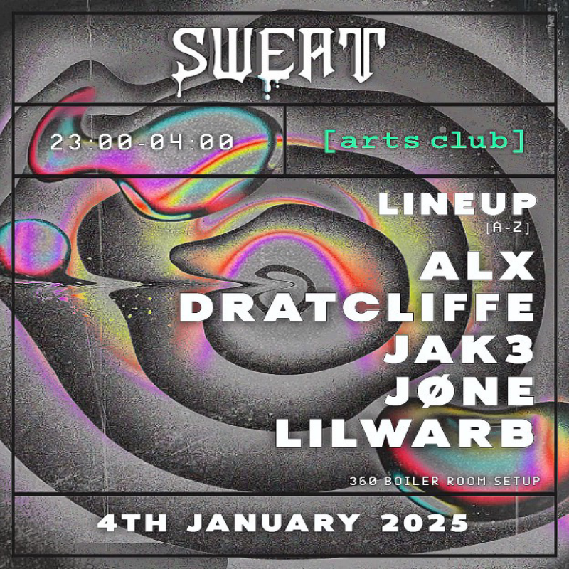 SWEAT Presents: LILWARBB, DRATCLIFFE,+ MORE