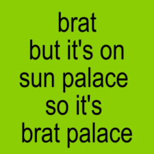 The Sun Lounge Presents: BRAT PALACE