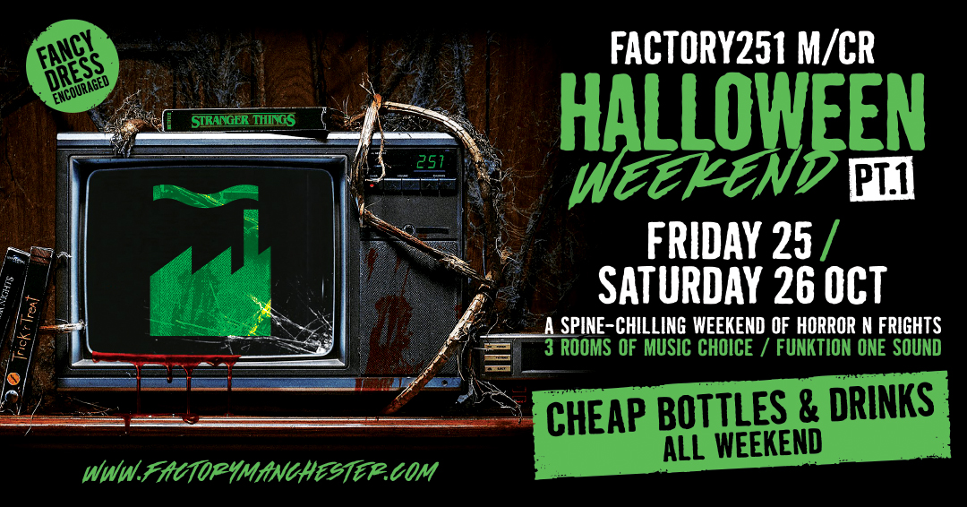 HALLOWEEN PT 1 – SATURDAY @ FACTORY 251