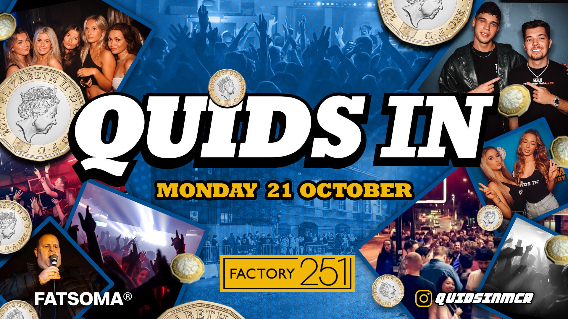 QUIDS IN !! MONDAYS 🏆 FACTORY Manchester’s Favourite Monday 💙 £1 TICKETS LIVE !!