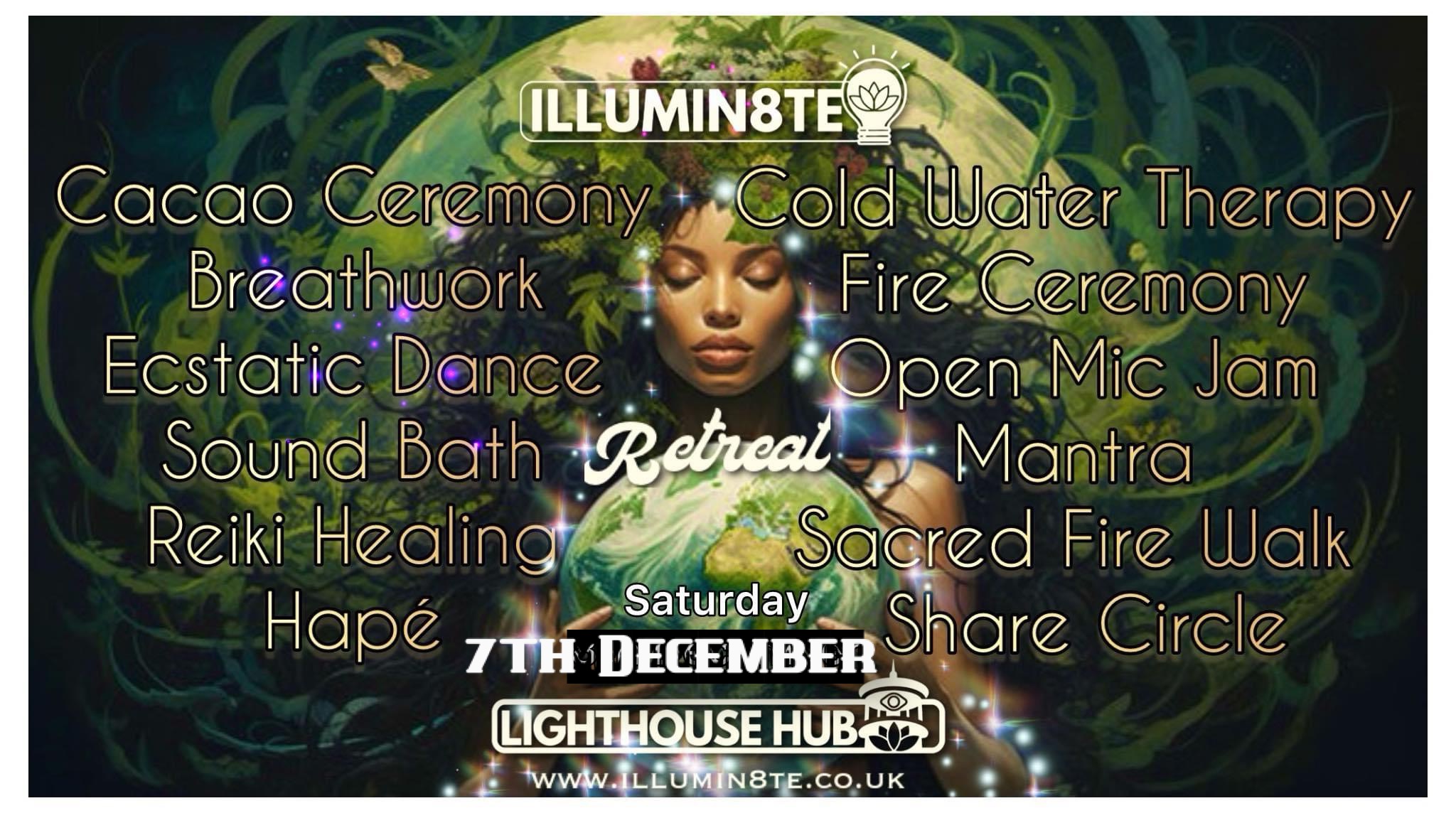 Illumin8te Retreat Day | Blue Lotus Cacao Ceremony & Fire Walk (Saturday 7th December) @ The Lighthouse Hub 1PM