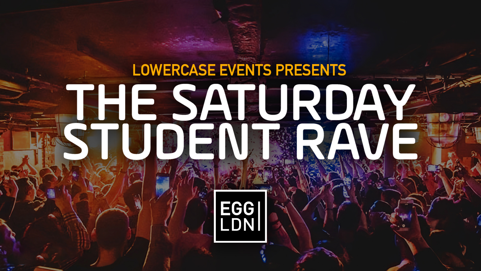 THE SATURDAY STUDENT FRESHERS RAVE @ EGG LDN – LIMITED TICKETS ⚠️