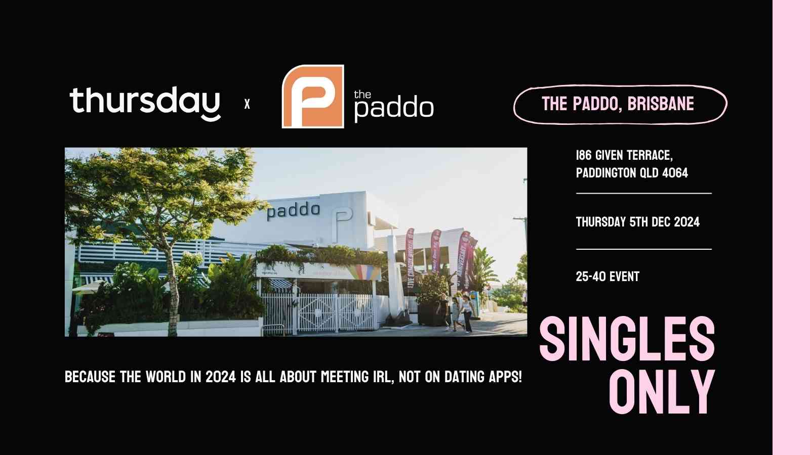 Thursday | The Paddo (25-40) | Paddington