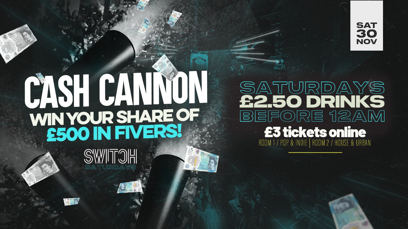 Cash Cannon! Win your share of £500!!! | £2.50 Drinks B4 MIDNIGHT