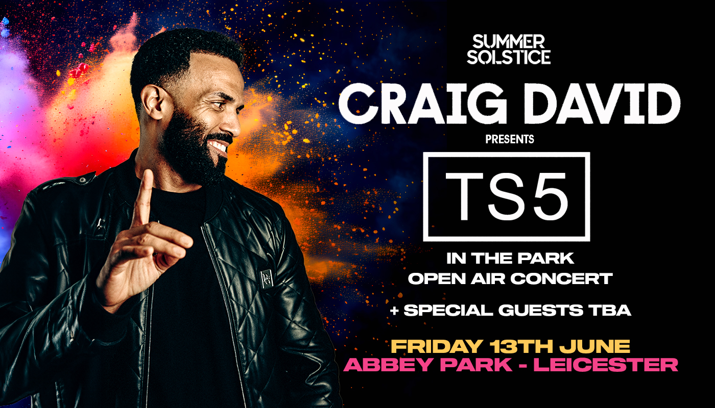 Craig David Presents TS5 – Abbey Park Leicester [SOLD OUT!]