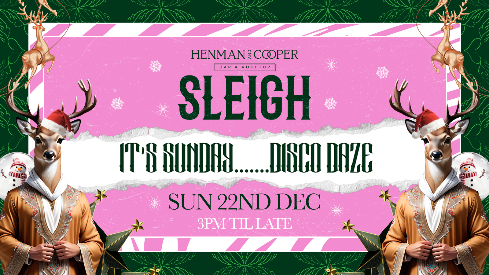 HENMAN & COOPER PRESENTS SLEIGH IT’S SUNDAY……. DISCO DAZE