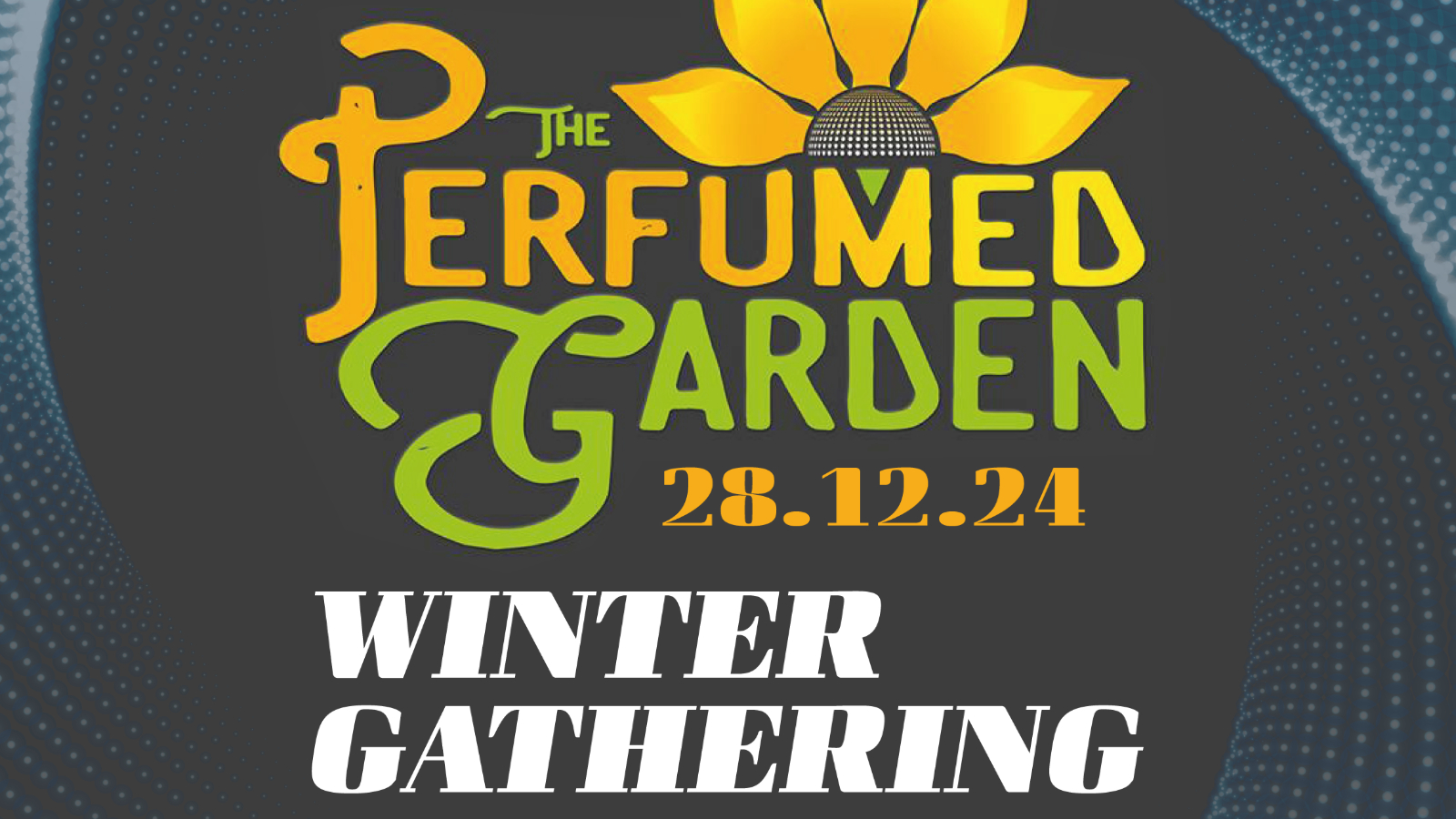 Perfumed Garden Winter Gathering 2024 | Saturday 28th December 2024 | Sunbird Records, Darwen