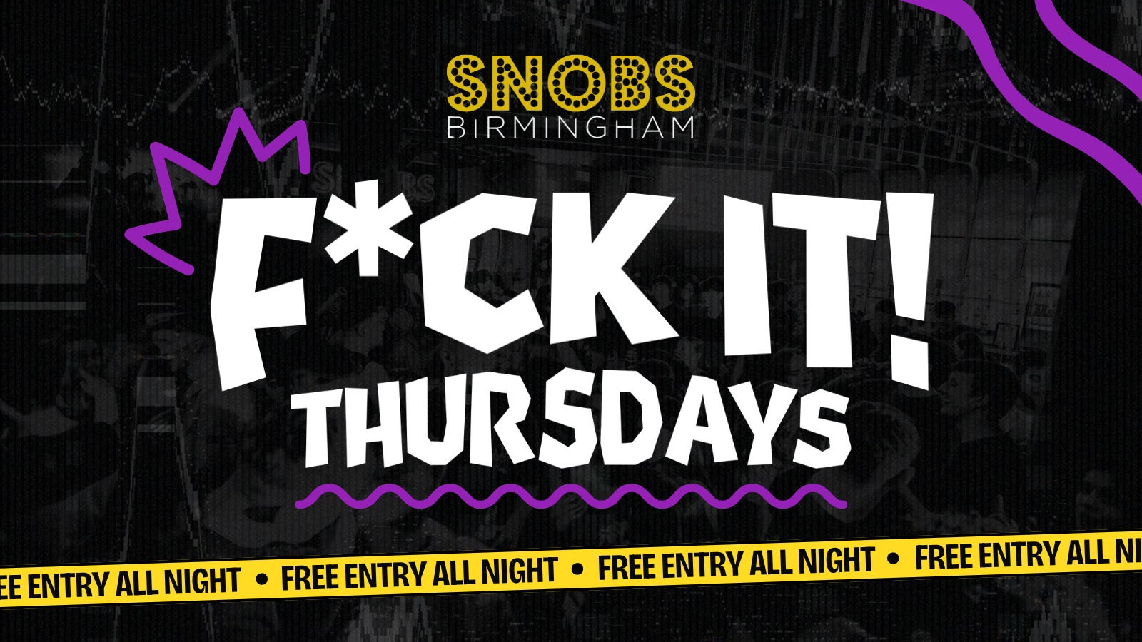 ‘F*CK IT’ THURSDAYS AT SNOBS – 12th Dec