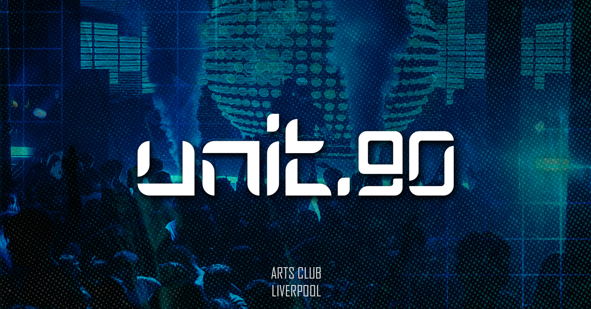 🔷 UNIT.90 @ ARTS CLUB – THE WIINTER SERIES PT 1 🔷 FINAL 250 TICKETS