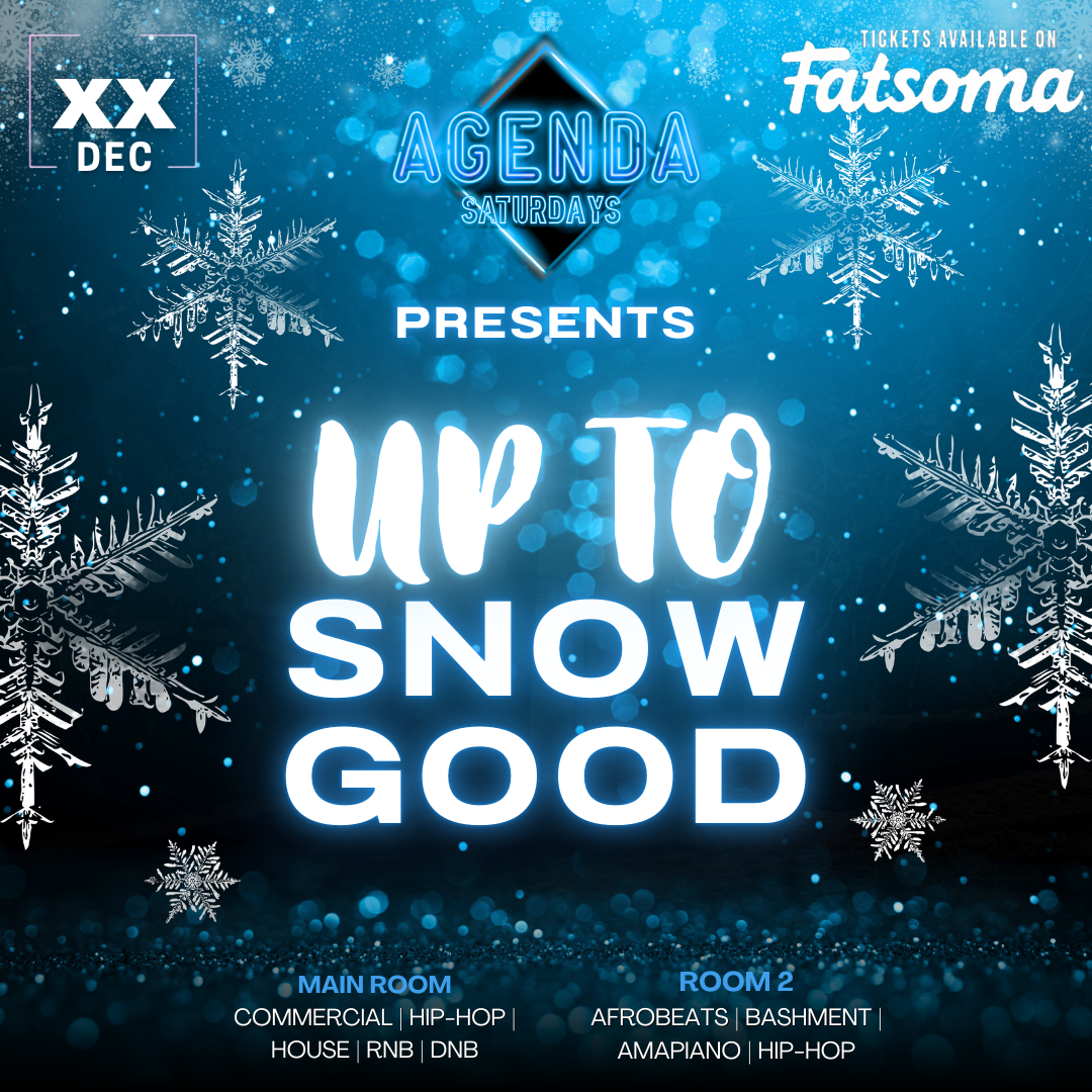 AGENDA SATURDAYS PRESENTS UP TO SNOW GOOD!