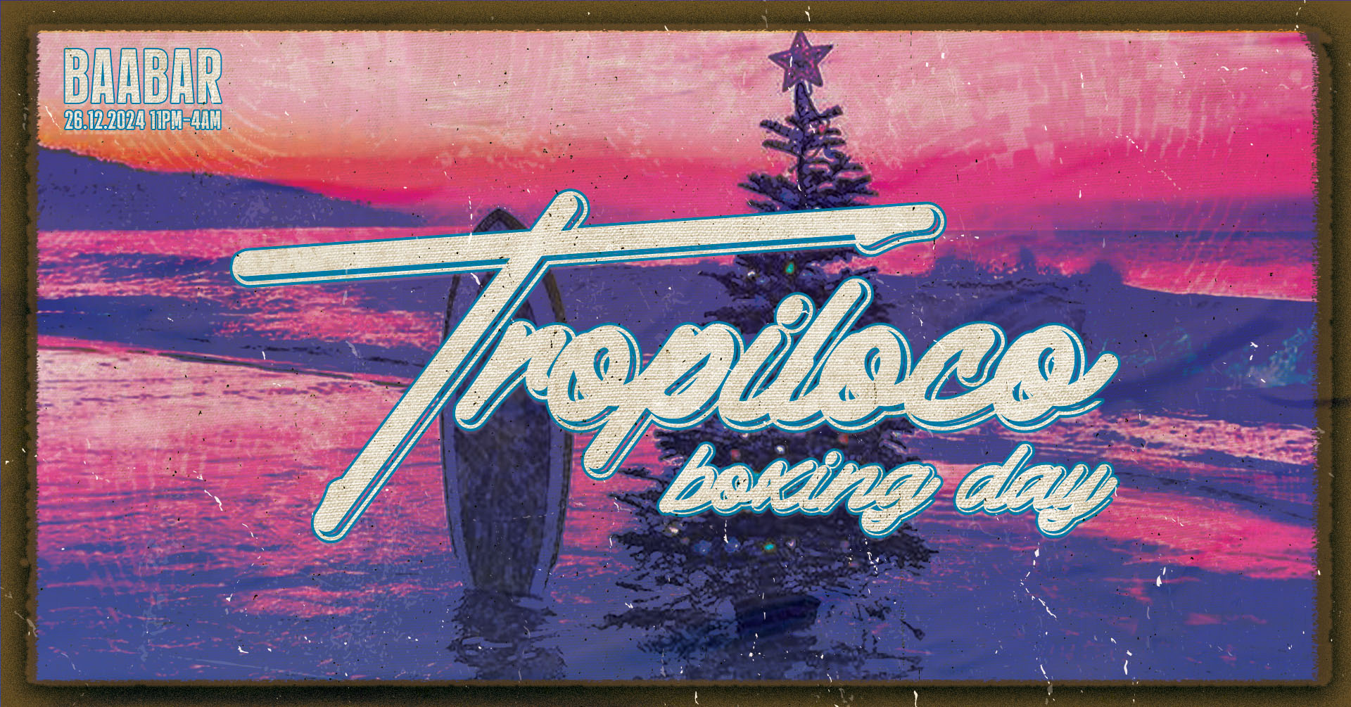 🪩🌴 TROPILOCO BOXING DAY // MATT HIBBERT & RICH LEE  🌴🪩 26th DECEMBER @ BAABAR