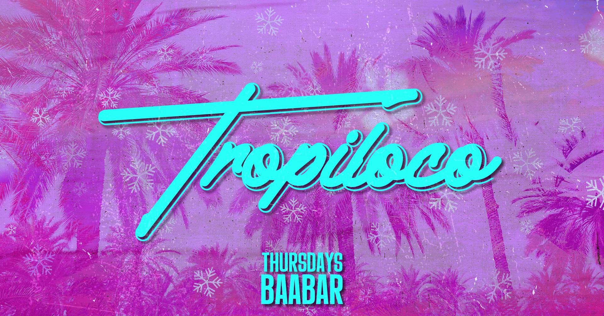 🪩🌴 TROPILOCO // 4 ROOMS OF TUNES 🌴🪩 EVERY THURSDAY @ BAABAR