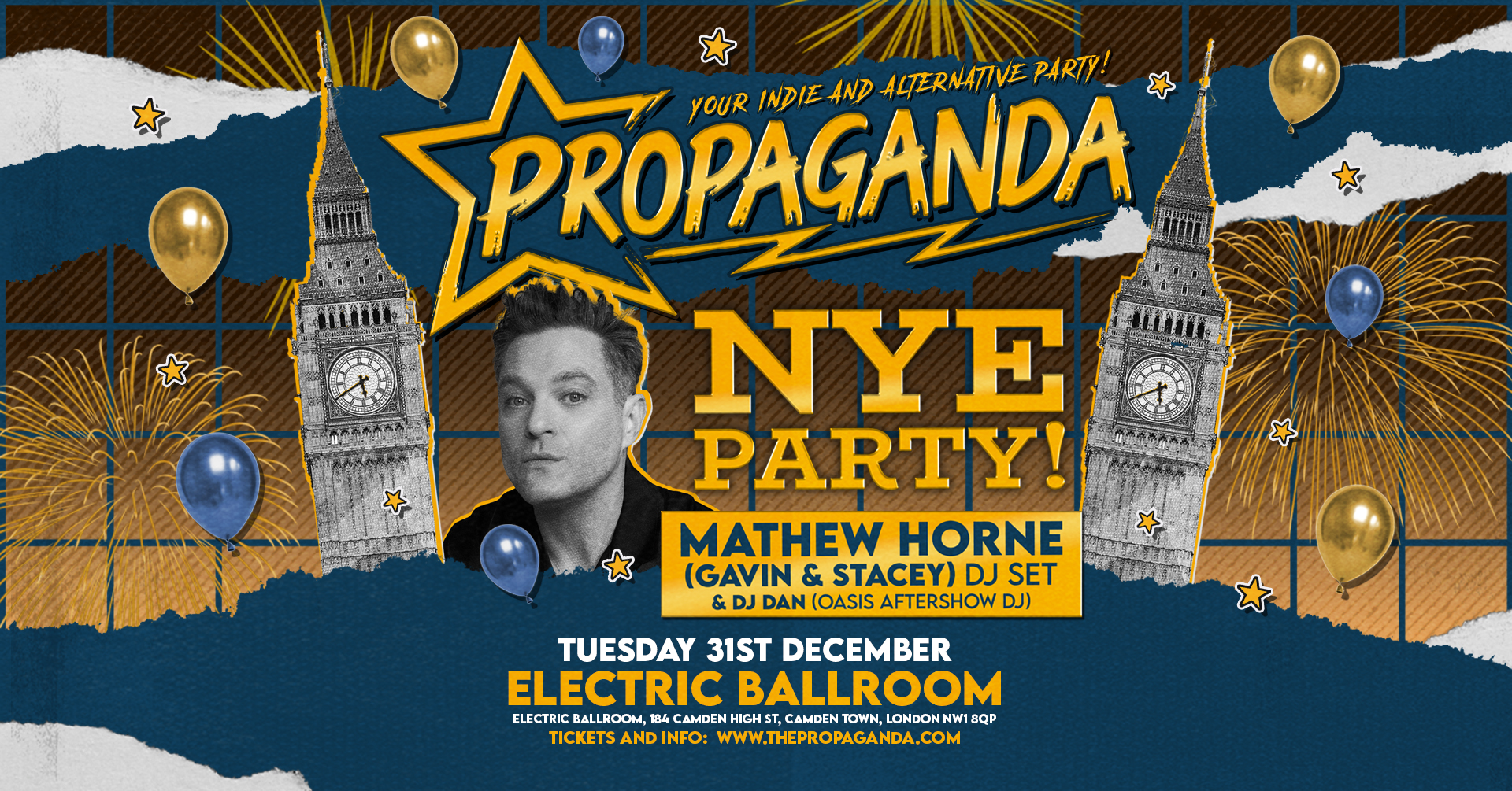 Propaganda’s NYE Party with Gavin & Stacey’s Mathew Horne (DJ Set) & DJ Dan (Oasis Aftershow DJ) at Electric Ballroom!