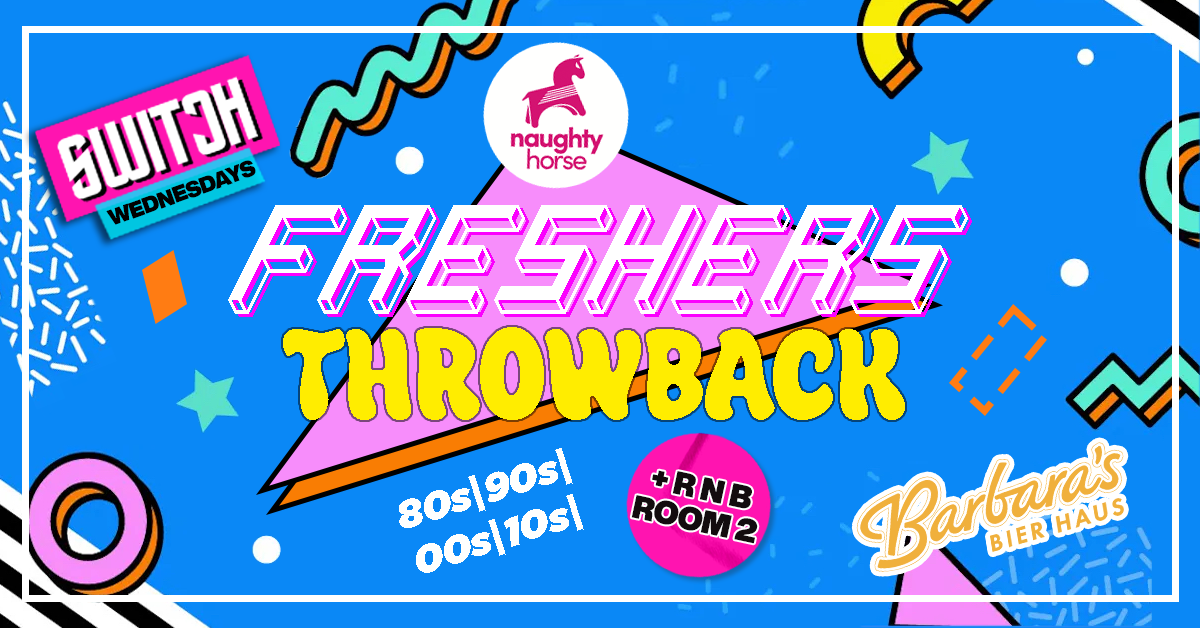 Switch Wednesdays: FRESHERS THROWBACK [90% Sold Out!]