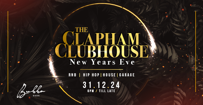 The Clapham Clubhouse New Years Eve 2024 | Bubba Oasis NYE 2025