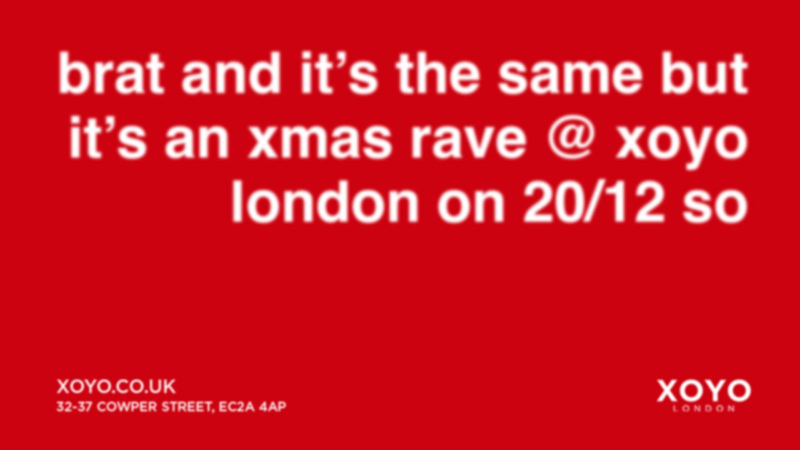 BRAT Xmas : London