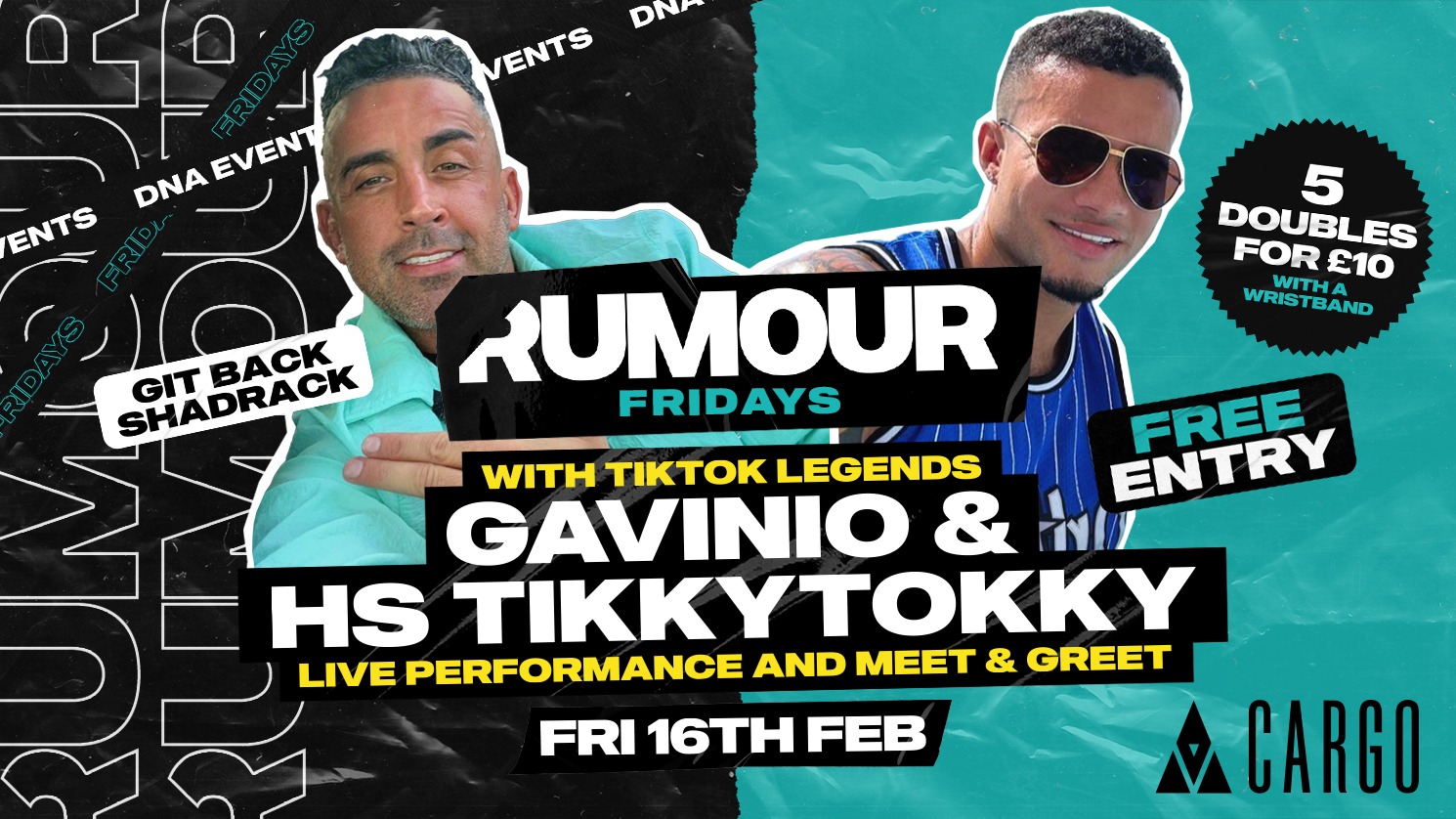 Cargo: Rumour Fridays  – Hosted by HS TIKKYTOKKY & Gavinio – 5 Doubles for £10 Wristbands 🕺🏼