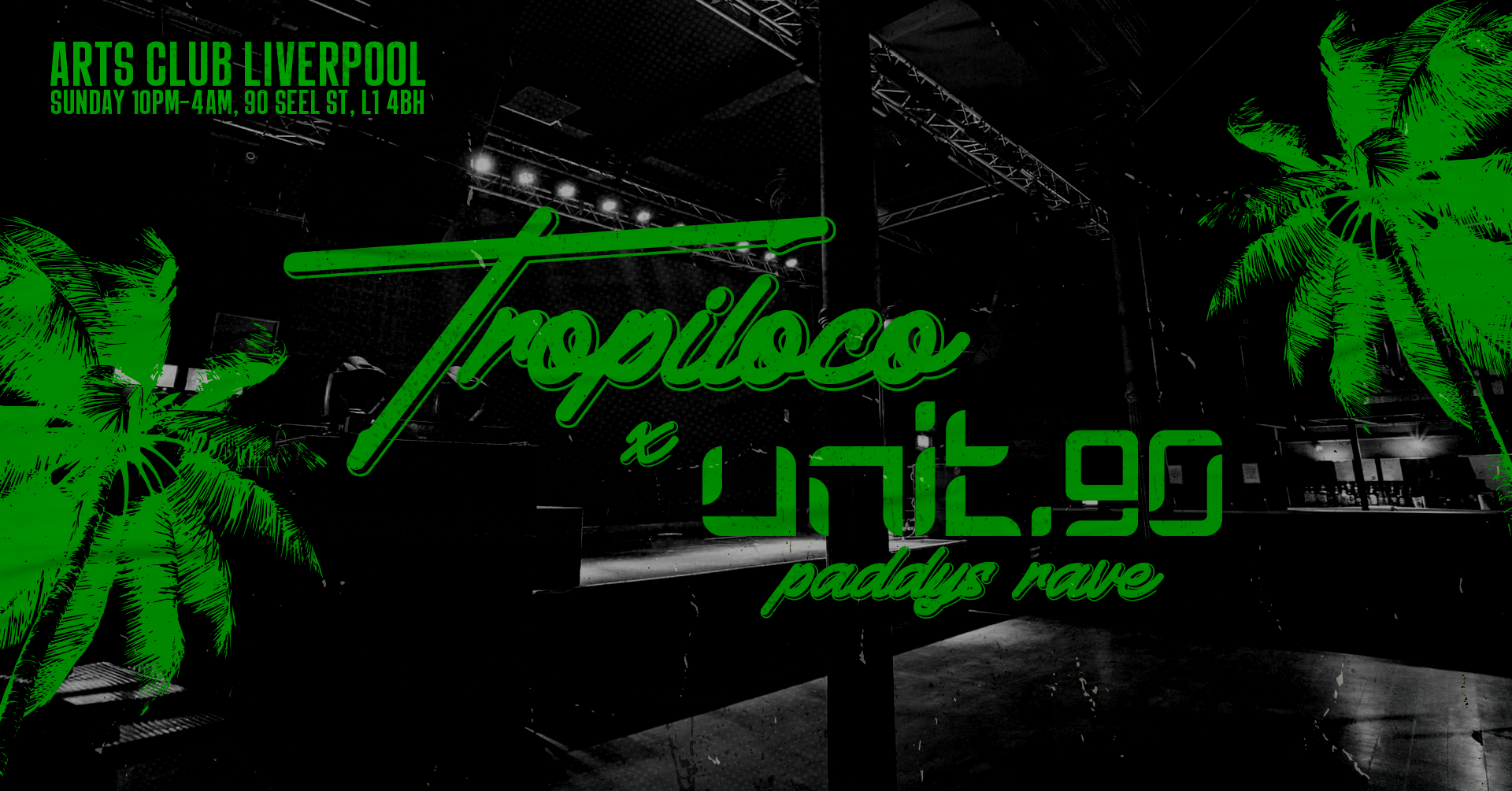 TROPILOCO ON TOUR X UNIT.90 PADDYS DAY SPECIAL – FINAL 100 TIX // 3 ROOM TAKEOVER @ ARTS CLUB  🇮🇪☘️🍻 HOUSE, TECH, POP, DISCO, RNB