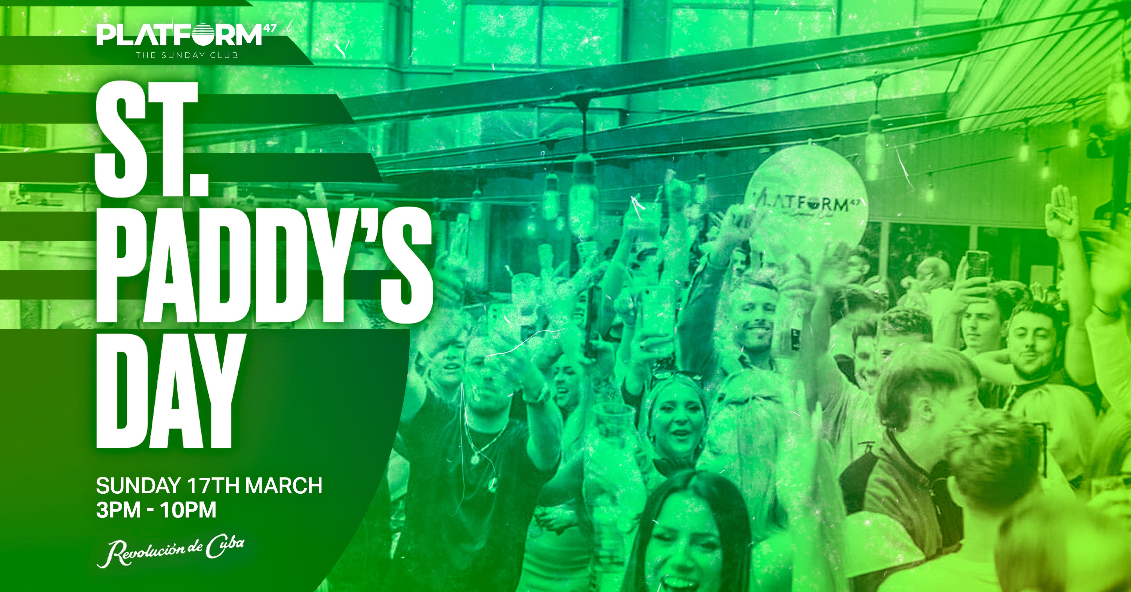 Platform47 | St Paddy’s Day | Sunday 17th March