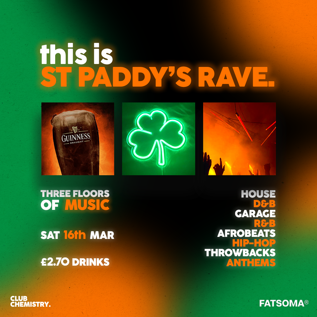 this is ST PADDY’S RAVE 🇮🇪 *ONLY 5 £6 TICKETS LEFT*