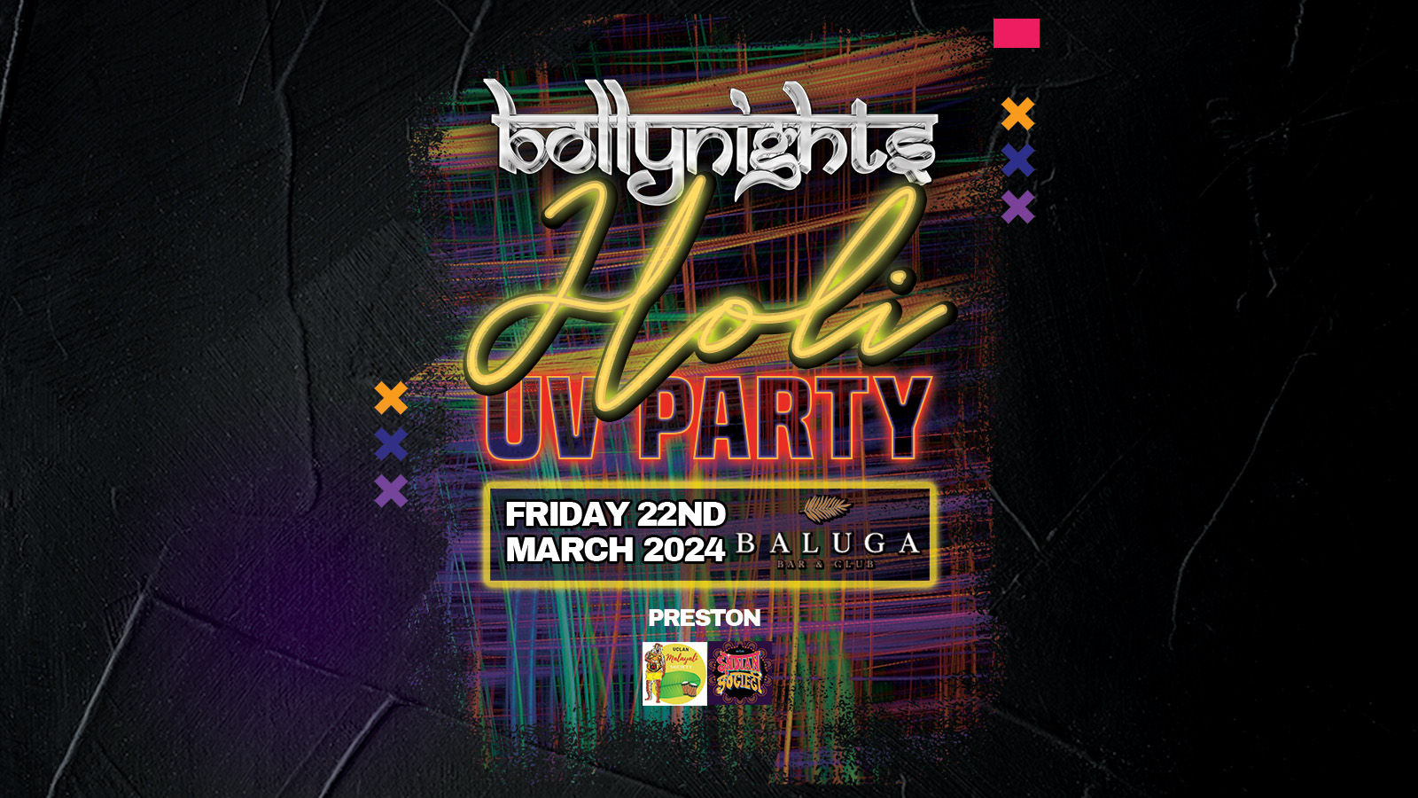 Bollynights Preston HOLI UV PARTY : Friday 22nd March | BALUGA
