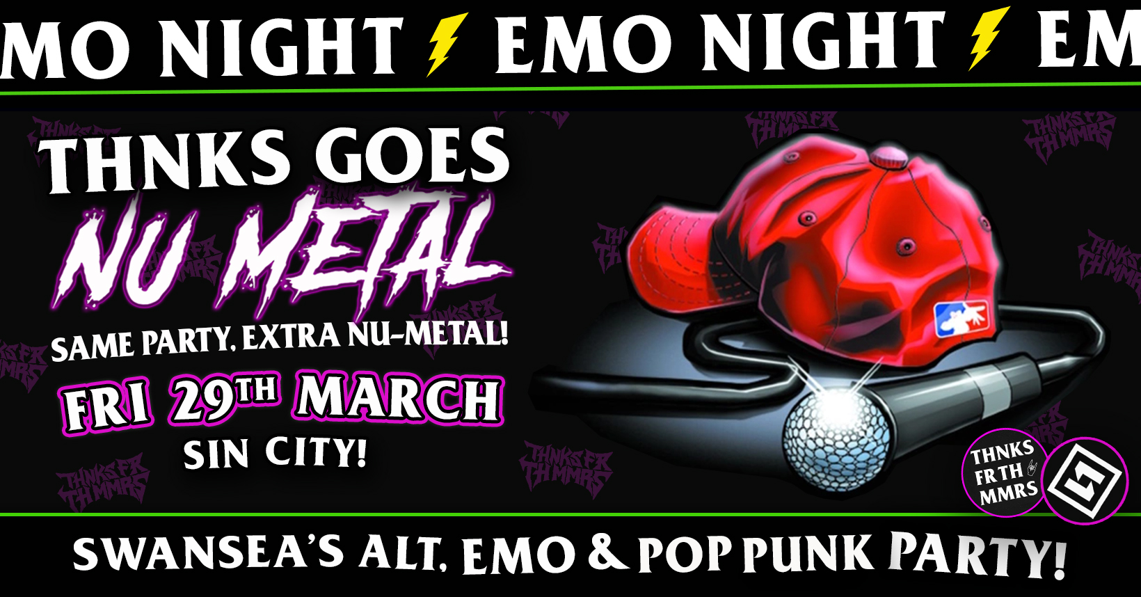 THNKSFRTHMMRS; Nu-Metal Party! at Sin City, Swansea on 29th Mar 