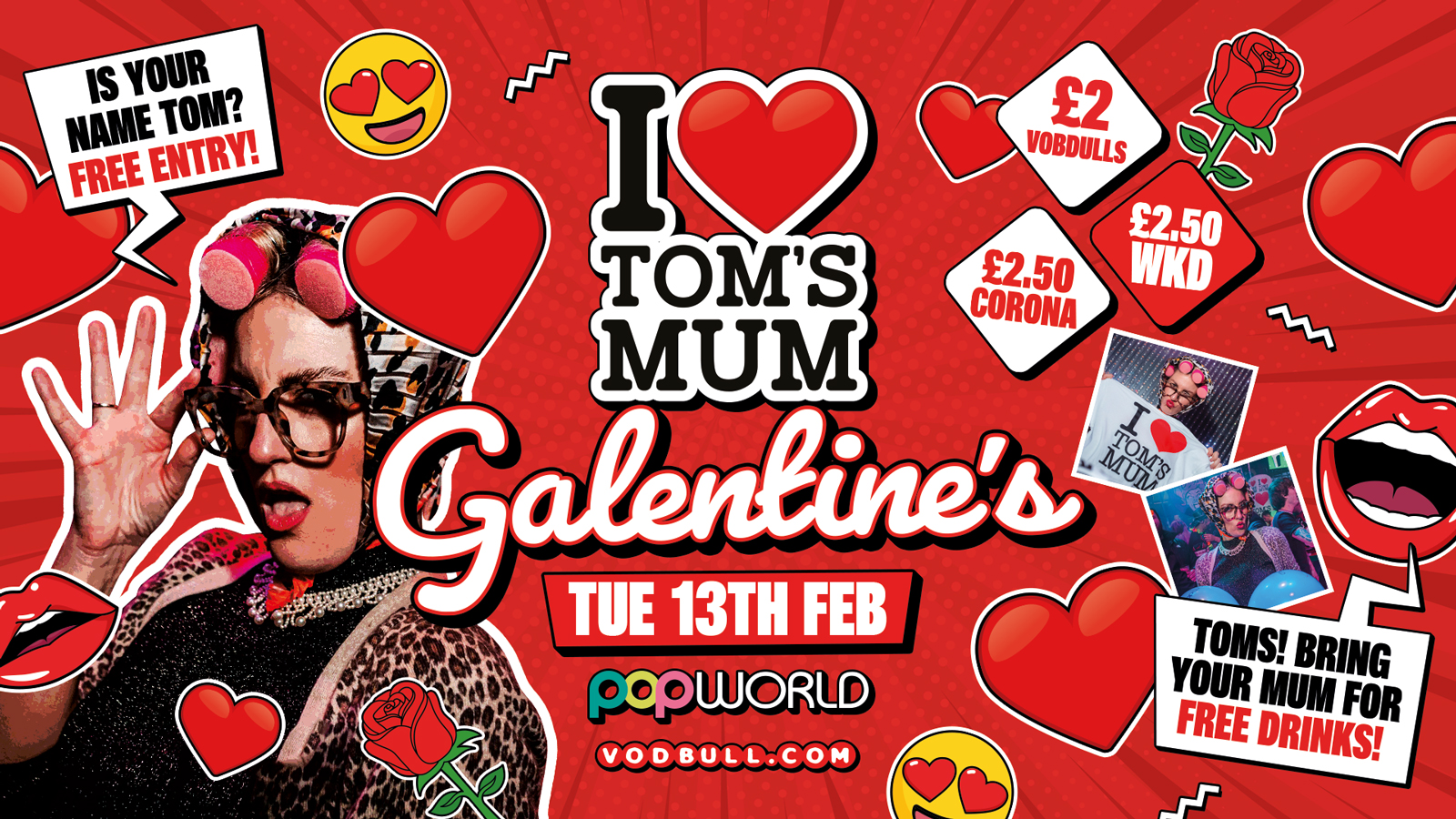 I ❤️ TOM’S MUM GALENTINES DAY!! [TONIGHT!]- Tuesdays @ Popworld – 13/02/24