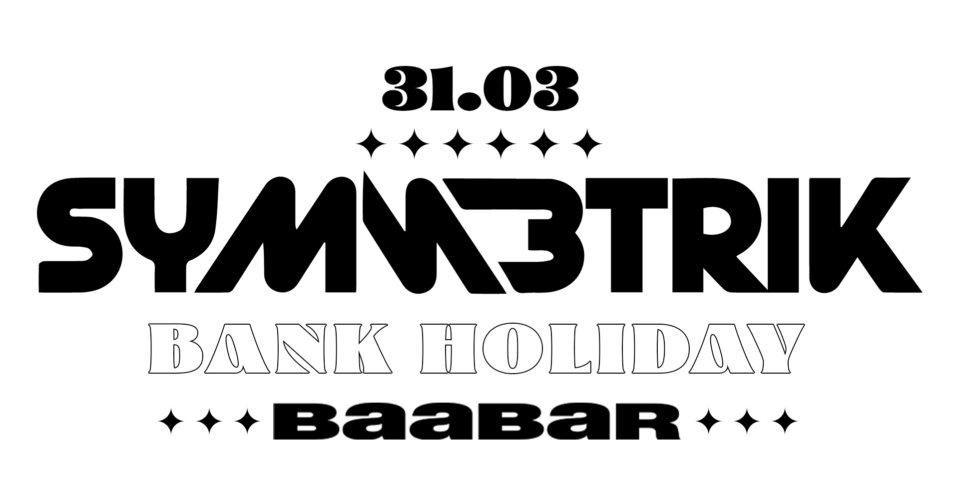 BAABAR & TROPILOCO PRESENT… SYMMETRIK // FINAL 100 TICKETS! | BANK HOLIDAY SUNDAY // BAABAR // 31.03