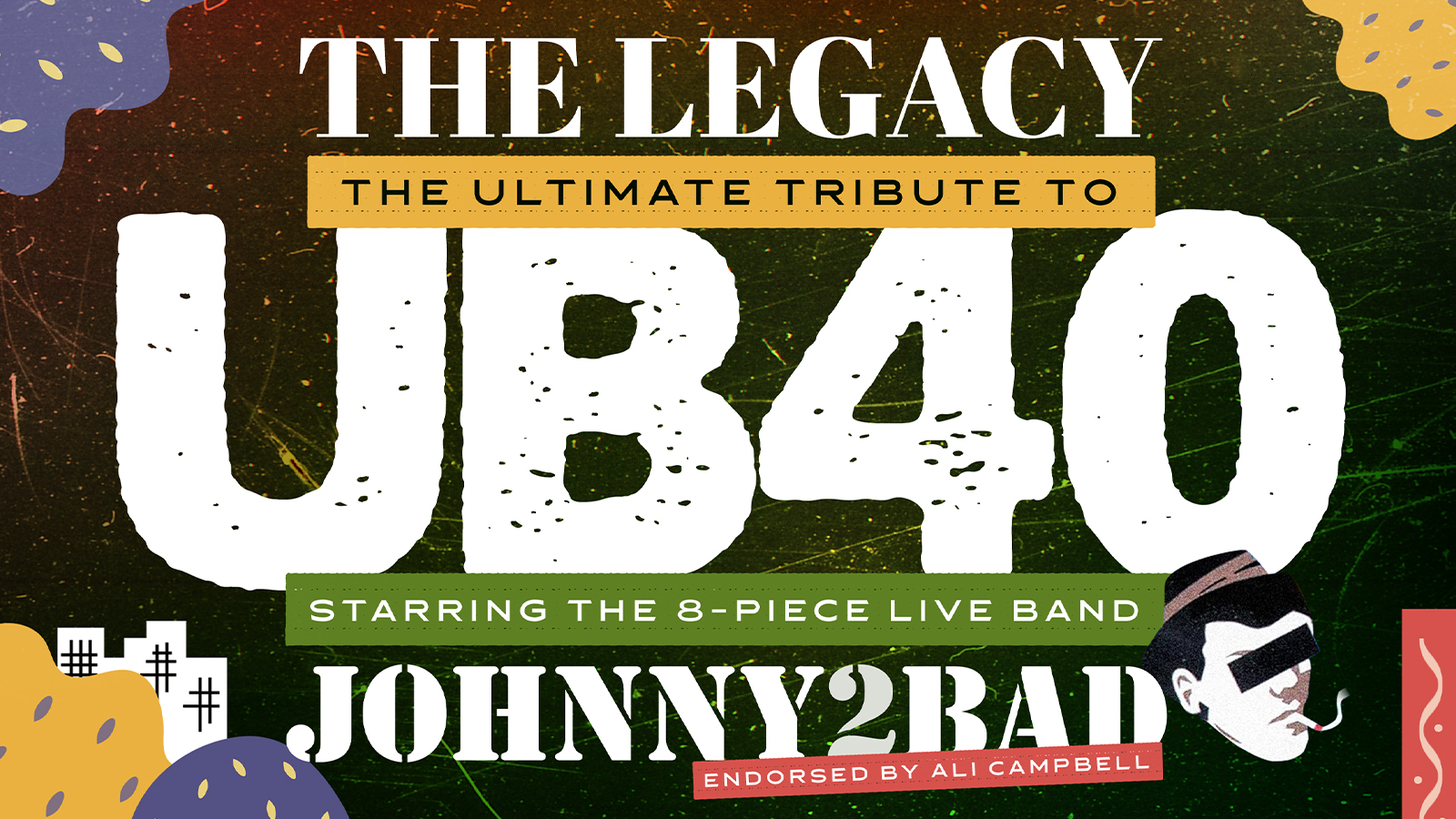 🚨 LAST FEW TICKETS! ❤️💛💚 The Legacy of UB40’s – Greatest Hits Show starring JOHNNY 2 BAD – endorsed by Ali Campbell