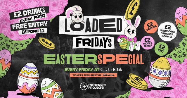 LOADED FRIDAYS – Easter Special 🐰