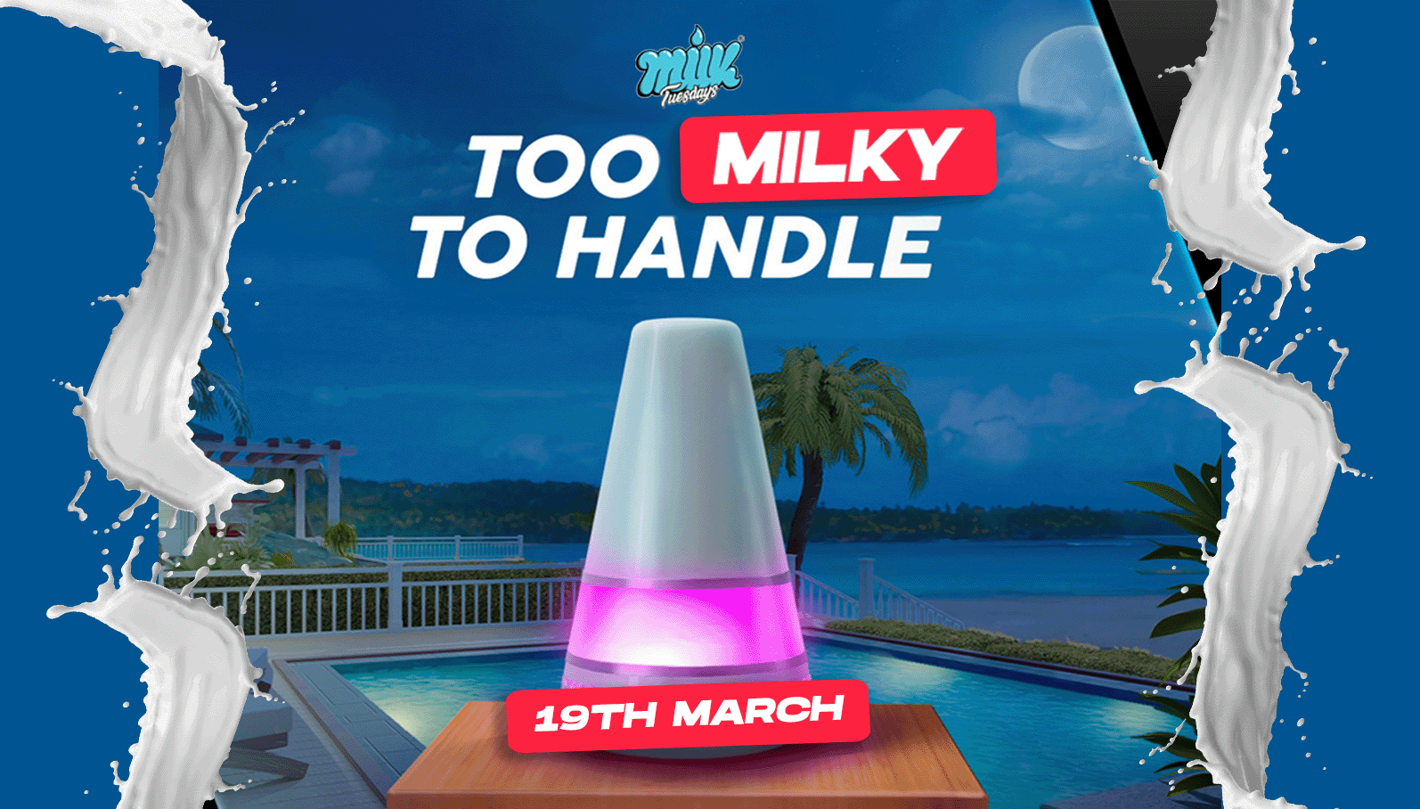 MILK TUESDAYS | TOO HOT TO HANDLE | 19TH MARCH