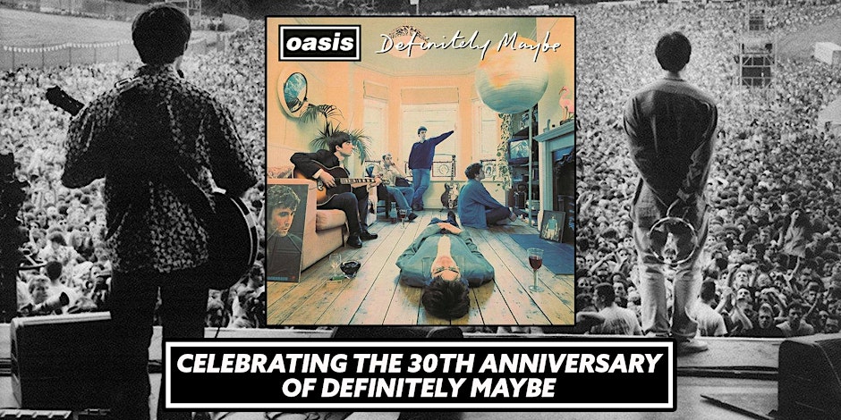 Oasis Party – 30 Years of Definitely Maybe