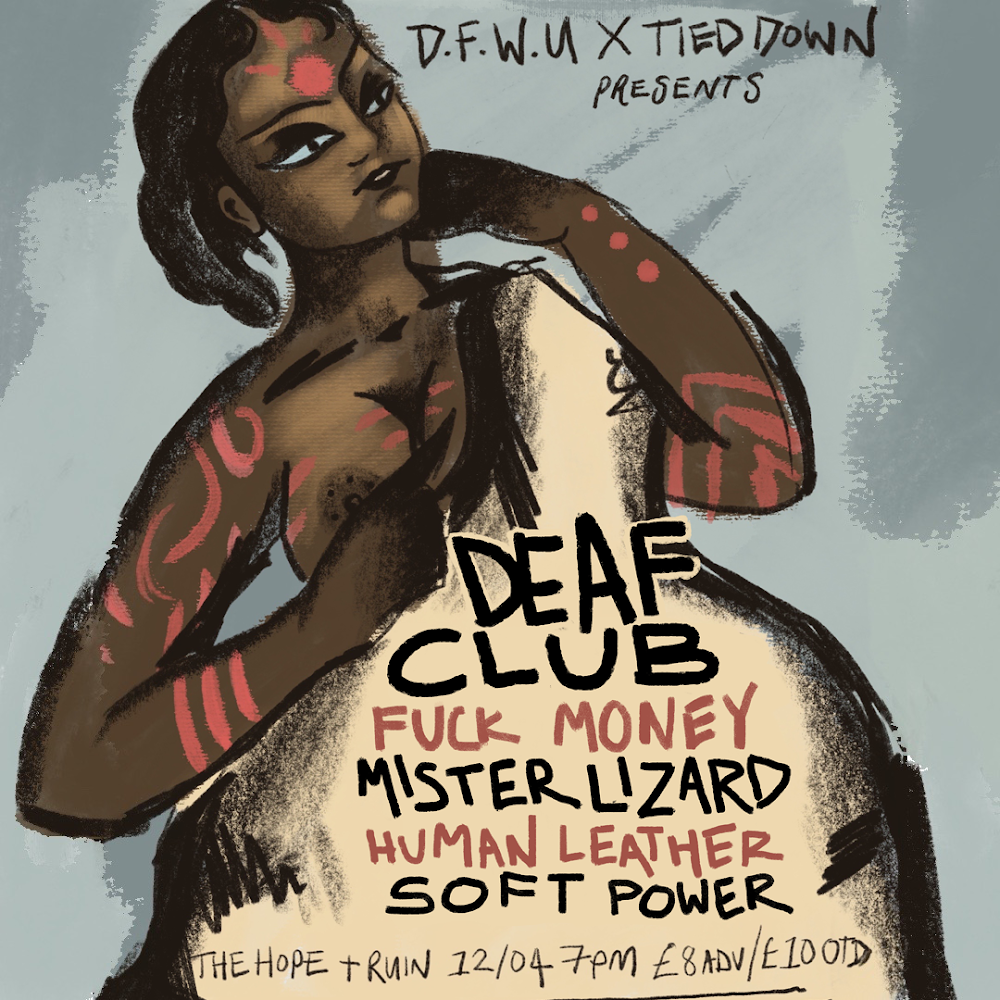 DEAF CLUB + Mister Lizard + F*ck Money + Human Leather + Soft Power