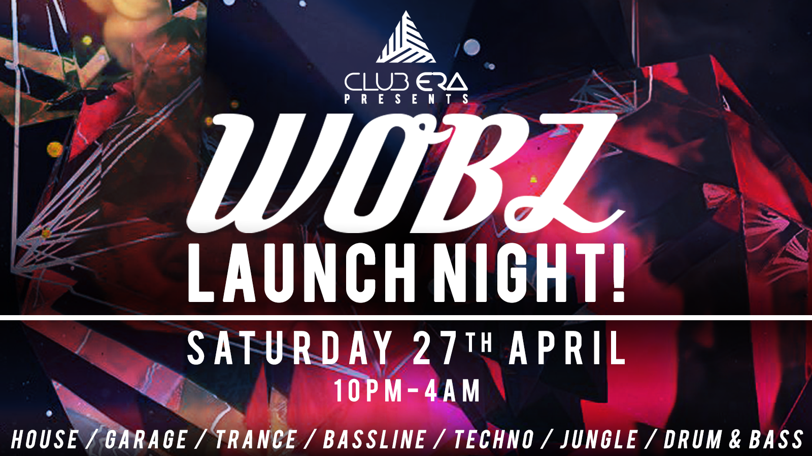 Club Era presents: [WOBZ LAUNCH NIGHT] at Club Era, Reading on 27th Apr ...