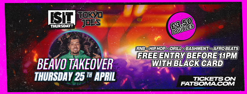 IS IT THURSDAY! Tik Tok Legend BEAVO comes to Pompey! FREE ENTRY B4 11pm WITH BLACK CARD!