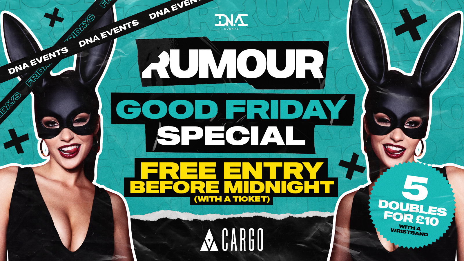 Cargo: Rumour Fridays Good Friday Special  – Free Entry & 5 Doubles for £10 Wristbands 🐣