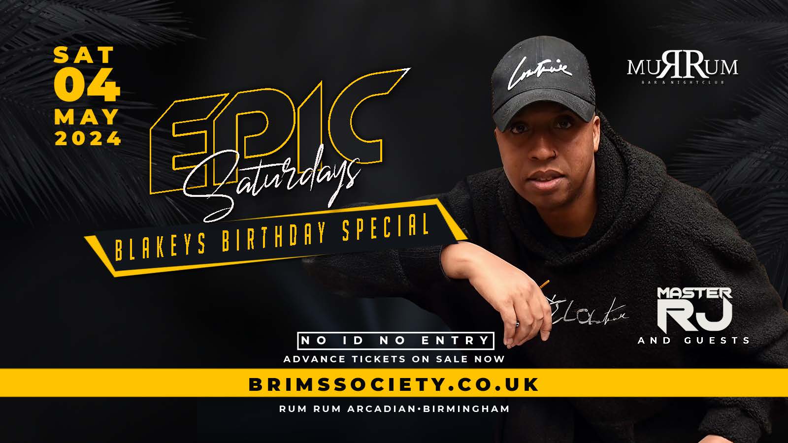 EPIC SATURDAYS BLAKEYS BDAY BASH AT RUM RUM 🔞 – GIVEAWAY 100 x FREE ENTRY TICKETS