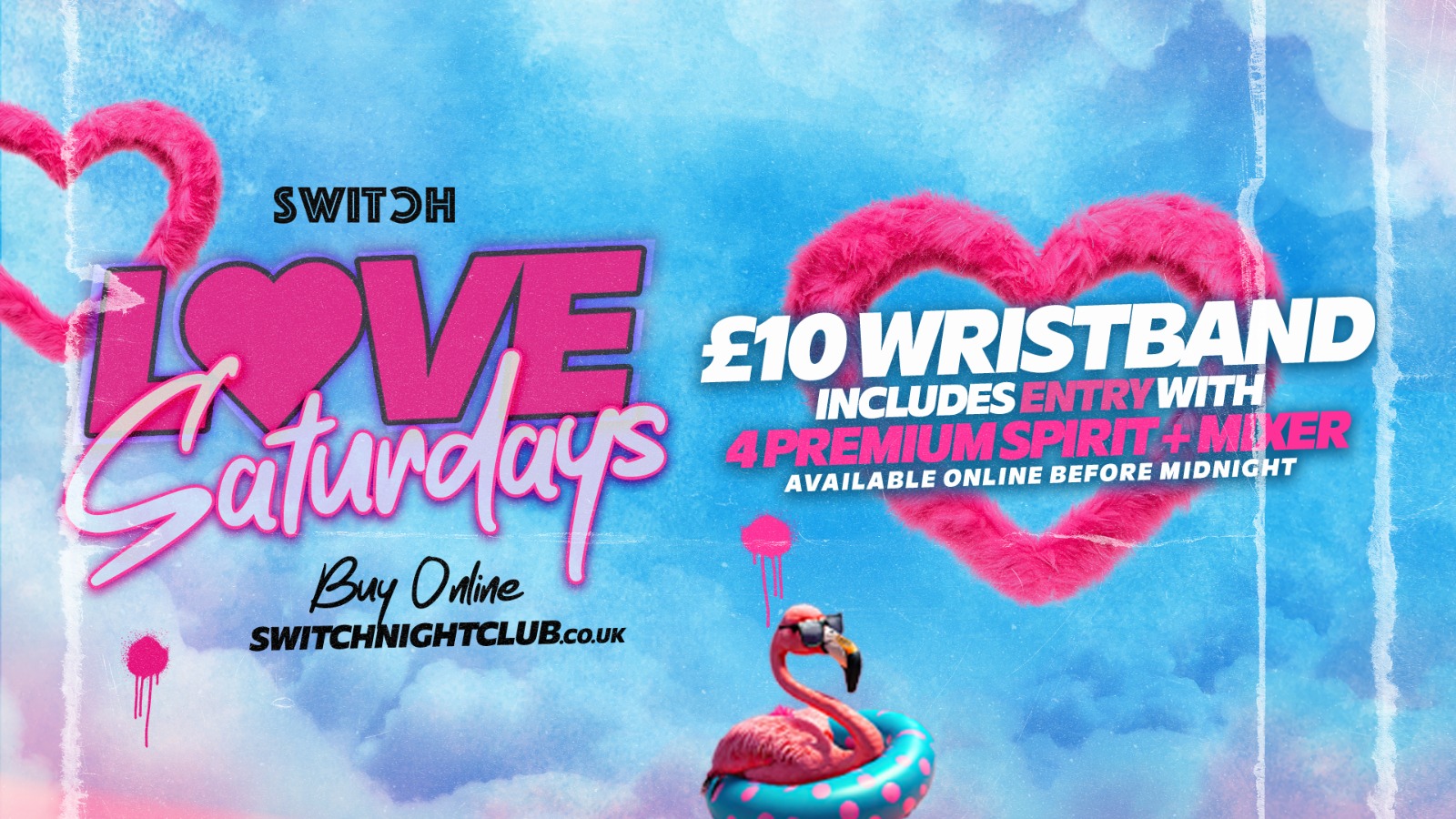 Love Saturdays – Launch Party // New Wristband Big Night Out  // 241 Drinks B4 12