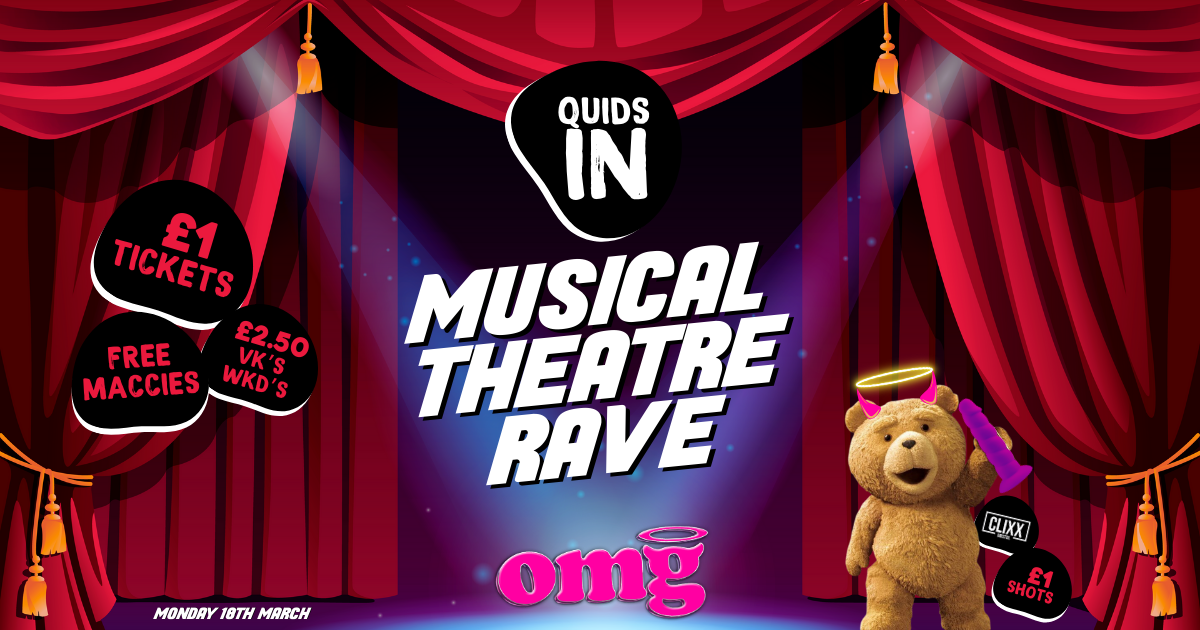 QUIDS IN 🐻 Musical Theatre Rave – End of Term special @ OMG