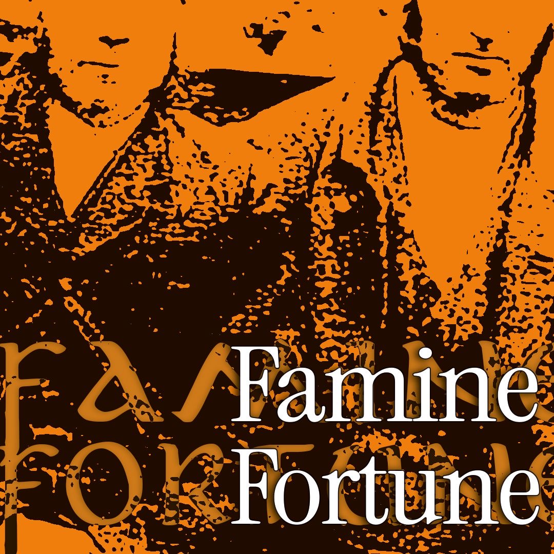 Famine Fortune