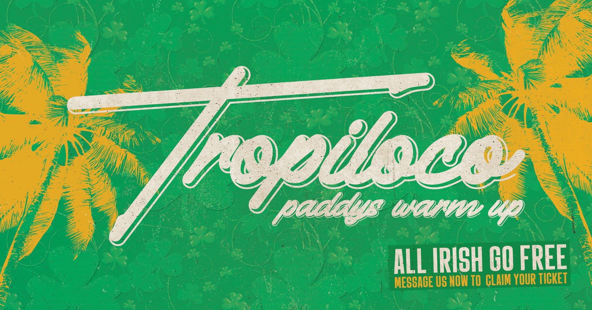 🪩🌴 TROPILOCO PADDYS WARM UP 🌴🪩 FINAL 300 TICKETS  // Thursdays @ Baa Bar