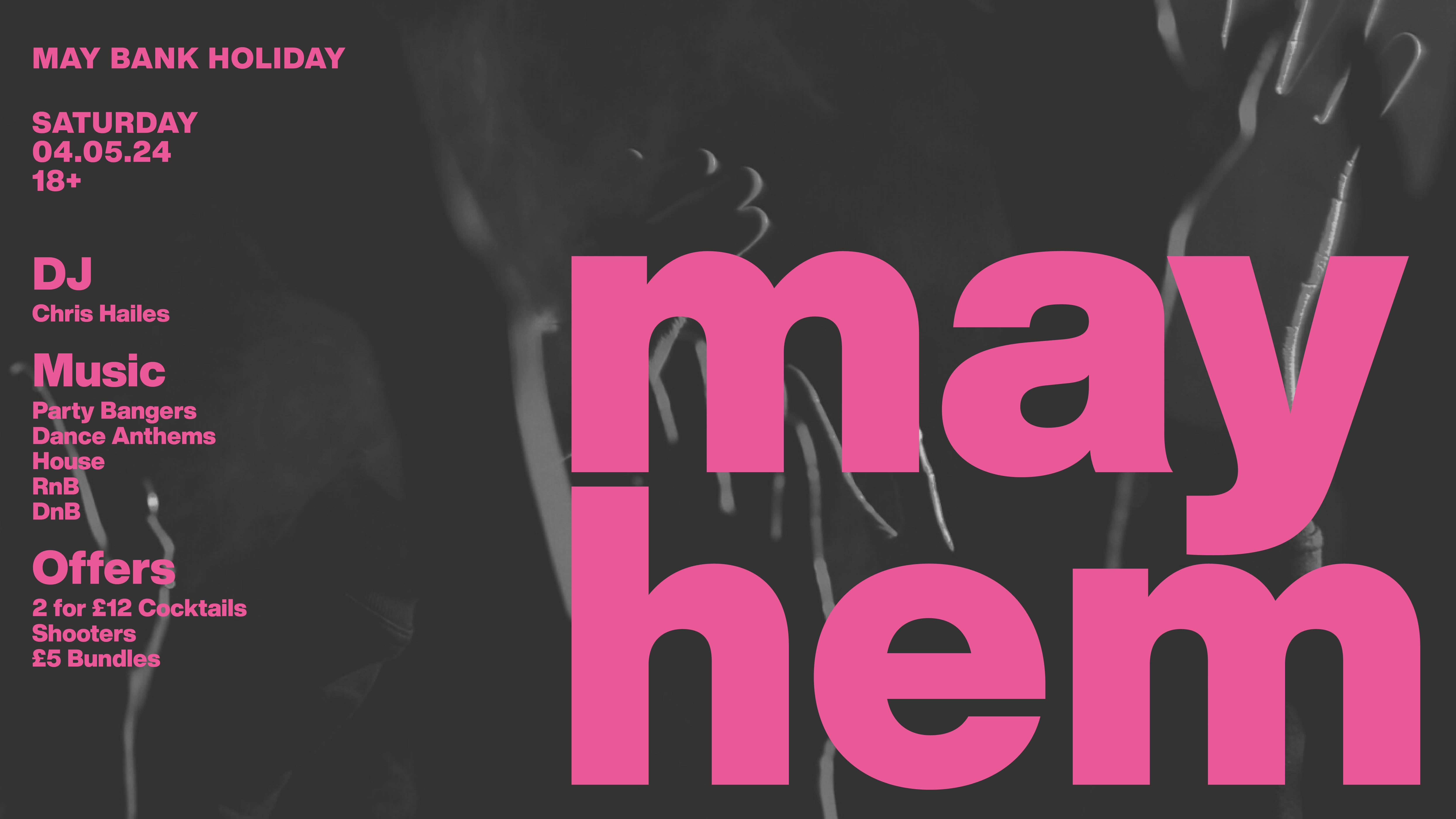 MayHem – Bank Holiday Saturday