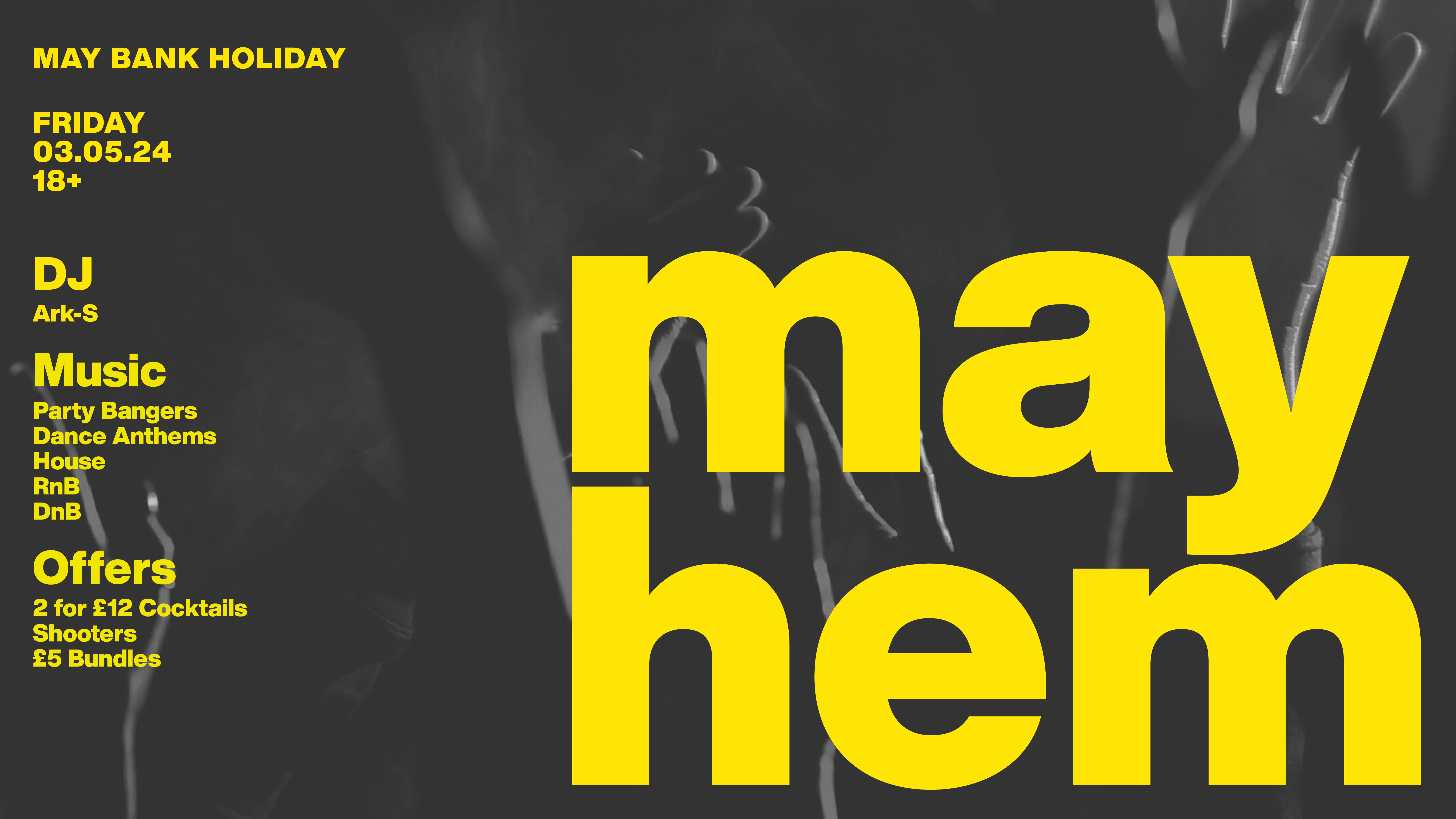 MayHem – Bank Holiday Friday