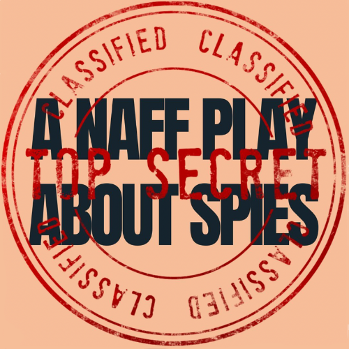 A Naff Play about Spies by Sebastian Moulds.