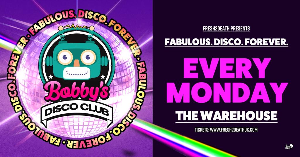 Bobby’s Disco Club – The Warehouse – Mon 6th May